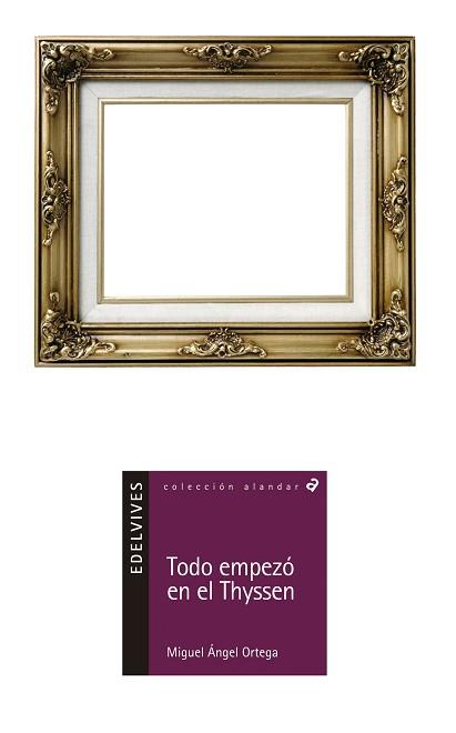 TODO EMPEZO EN EL THYSSEN | 9788426359209 | ORTEGA, MIGUEL ANGEL | Llibreria L'Illa - Llibreria Online de Mollet - Comprar llibres online