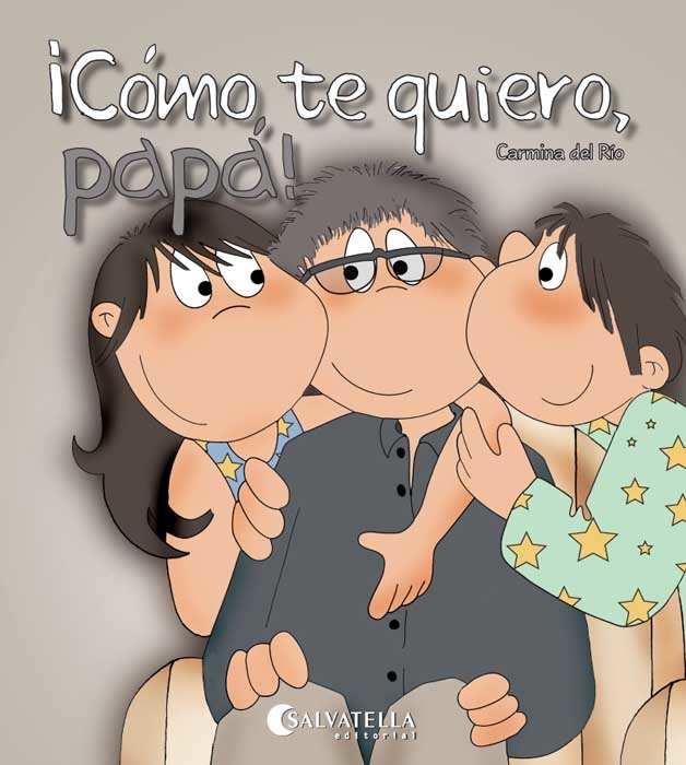 CÓMO TE QUIERO PAPÁ! | 9788484126591 | DEL RIO GALVE, CARMINA | Llibreria L'Illa - Llibreria Online de Mollet - Comprar llibres online