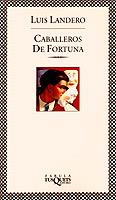 CABALLEROS DE FORTUNA | 9788472239395 | LANDERO,LUIS | Llibreria L'Illa - Llibreria Online de Mollet - Comprar llibres online