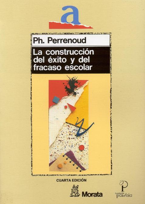 CONSTRUCCION DEL ÉXITO Y DEL FRACASO ESCOLAR, LA | 9788471123466 | Perrenoud, P. | Llibreria L'Illa - Llibreria Online de Mollet - Comprar llibres online