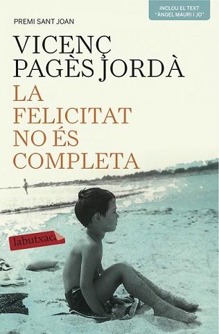 FELICITAT NO ÉS COMPLETA, LA | 9788416334209 | PAGÈS JORDÀ, VICENÇ | Llibreria L'Illa - Llibreria Online de Mollet - Comprar llibres online