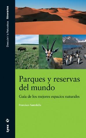 PARQUES Y RESERVAS DEL MUNDO | 9788496553057 | SANTOLALLA, FRANCISCO | Llibreria L'Illa - Llibreria Online de Mollet - Comprar llibres online