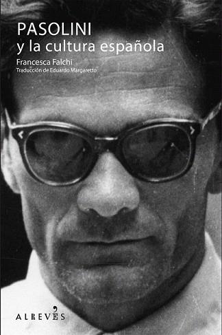 PASOLINI Y LA CULTURA ESPAÑOLA | 9788415098225 | FALCHI GIUNTA, FRANCESCA | Llibreria L'Illa - Llibreria Online de Mollet - Comprar llibres online