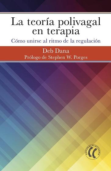 TEORIA POLIVAGAL EN TERAPIA | 9788494964138 | DANA, DEB | Llibreria L'Illa - Llibreria Online de Mollet - Comprar llibres online