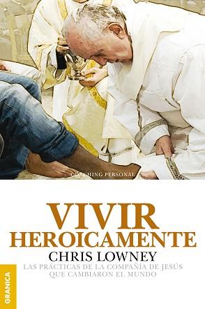 VIVIR HEROICAMENTE | 9789506418120 | LOWNEY, CHRIS | Llibreria L'Illa - Llibreria Online de Mollet - Comprar llibres online