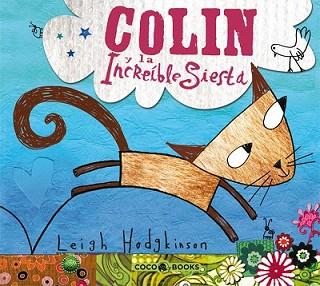 COLIN Y LA INCREIBLE SIESTA | 9788493594305 | HODGKINSON, LEIGH | Llibreria L'Illa - Llibreria Online de Mollet - Comprar llibres online