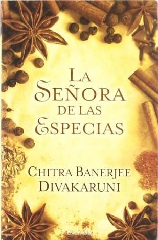 SEÑORA DE LAS ESPECIAS, LA | 9788466649889 | BANERJEE DIVAKARUNI, CHITRA | Llibreria L'Illa - Llibreria Online de Mollet - Comprar llibres online