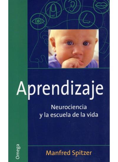 APRENDIZAJE : NEUROCIENCIA Y LA ESCUELA DE LA VIDA | 9788428214155 | SPITZER, MANFRED | Llibreria L'Illa - Llibreria Online de Mollet - Comprar llibres online