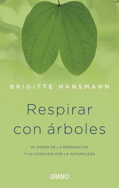 RESPIRAR CON ÁRBOLES | 9788479533281 | HANSMANN, BRIGITTE | Llibreria L'Illa - Llibreria Online de Mollet - Comprar llibres online