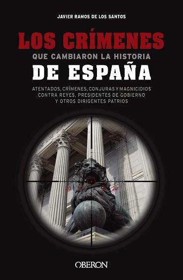 CRÍMENES QUE CAMBIARON LA HISTORIA DE ESPAÑA, LOS | 9788441550131 | RAMOS DE LOS SANTOS,  JAVIER | Llibreria L'Illa - Llibreria Online de Mollet - Comprar llibres online