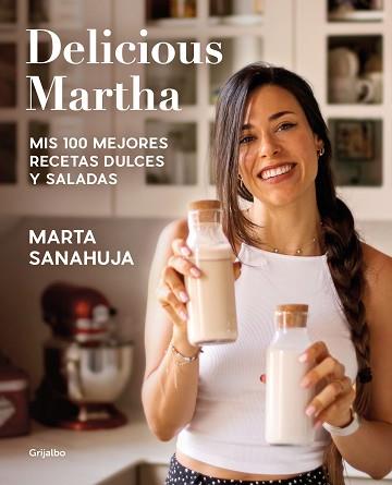 DELICIOUS MARTHA. MIS 100 MEJORES RECETAS DULCES Y SALADAS | 9788418055461 | SANAHUJA, MARTA | Llibreria L'Illa - Llibreria Online de Mollet - Comprar llibres online