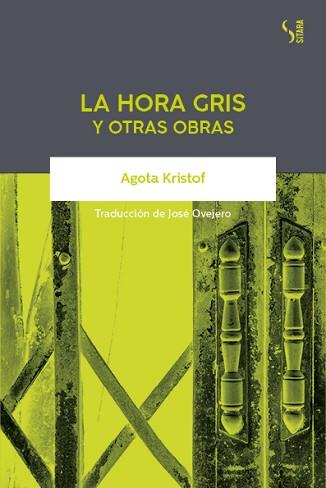HORA GRIS Y OTRAS OBRAS, LA | 9788417035211 | KRISTOF, AGOTA | Llibreria L'Illa - Llibreria Online de Mollet - Comprar llibres online