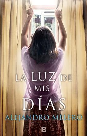 LUZ DE MIS DÍAS, LA | 9788466663151 | MELERO, ALEJANDRO | Llibreria L'Illa - Llibreria Online de Mollet - Comprar llibres online