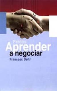 APRENDER A NEGOCIAR | 9788449308932 | BELTRI, F. | Llibreria L'Illa - Llibreria Online de Mollet - Comprar llibres online