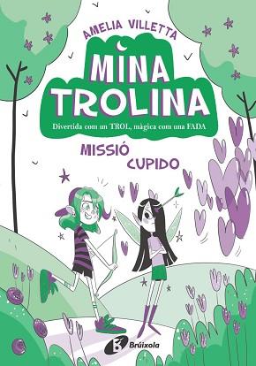 MINA TROLINA, 3. MISSIÓ CUPIDO | 9788413493435 | VILLETTA, AMELIA | Llibreria L'Illa - Llibreria Online de Mollet - Comprar llibres online