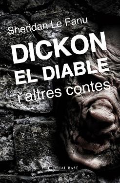 DICKON EL DIABLE I ALTRES CONTES | 9788415711674 | FANU, SHERIDAN LE | Llibreria L'Illa - Llibreria Online de Mollet - Comprar llibres online