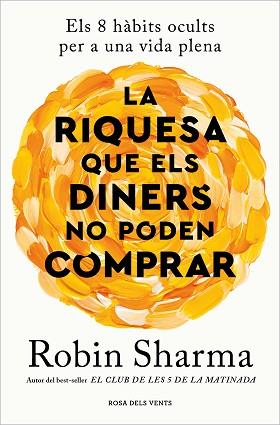 RIQUESA QUE ELS DINERS NO PODEN COMPRAR, LA | 9788419259943 | SHARMA, ROBIN | Llibreria L'Illa - Llibreria Online de Mollet - Comprar llibres online