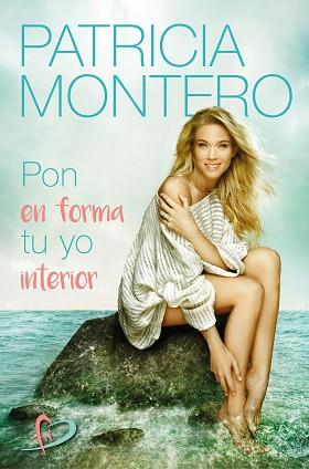 PON EN FORMA TU YO INTERIOR | 9788427044487 | MONTERO, PATRICIA | Llibreria L'Illa - Llibreria Online de Mollet - Comprar llibres online