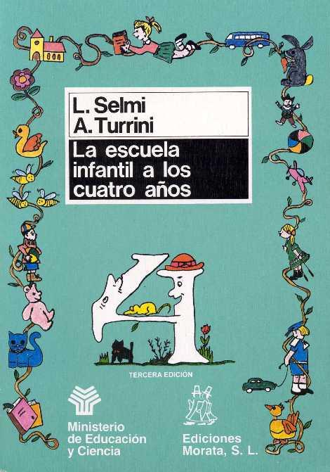 ESCUELA INFANTIL A LOS 4 AÑOS, LA | 9788471123299 | Selmi, Lucía ; Turrini, Anna | Llibreria L'Illa - Llibreria Online de Mollet - Comprar llibres online