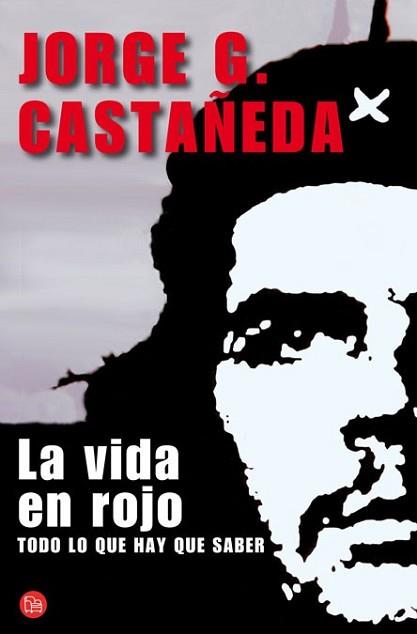 VIDA EN ROJO, LA | 9788466325325 | CASTAÑEDA, JORGE G. | Llibreria L'Illa - Llibreria Online de Mollet - Comprar llibres online