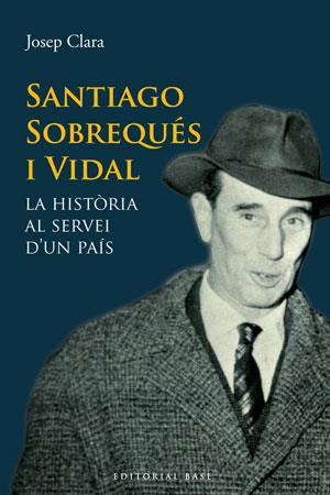 SANTIAGO SOBREQUES I VIDAL | 9788415267331 | CLARA, JOSEP | Llibreria L'Illa - Llibreria Online de Mollet - Comprar llibres online