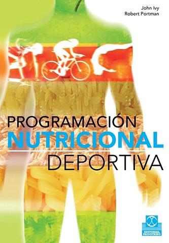 PROGRAMACIÓN NUTRICIONAL DEPORTIVA | 9788499100258 | IVY, JOHN.PORTMAN, ROBERT. | Llibreria L'Illa - Llibreria Online de Mollet - Comprar llibres online