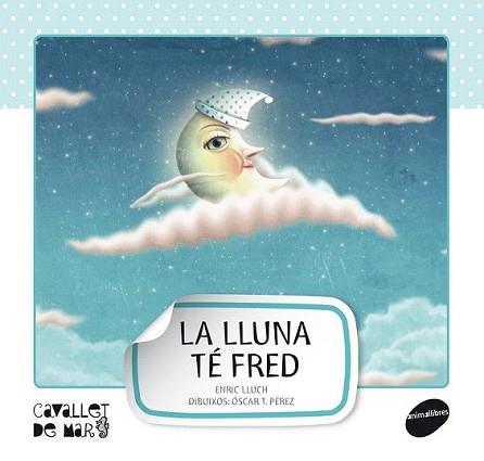 LLUNA TÉ FRED, LA | 9788415095521 | LLUCH GIRBÉS, ENRIC | Llibreria L'Illa - Llibreria Online de Mollet - Comprar llibres online