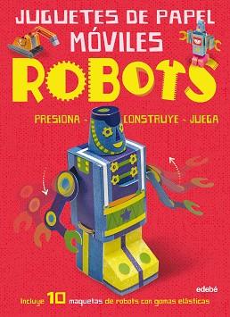 JUGUETES DE PAPEL MÓVILES: ROBOTS | 9788468331676 | MALAM, JOHN