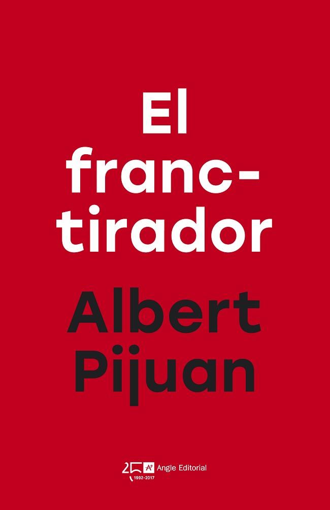 FRANCTIRADOR, EL | 9788415307785 | PIJUAN HEREU, ALBERT | Llibreria L'Illa - Llibreria Online de Mollet - Comprar llibres online