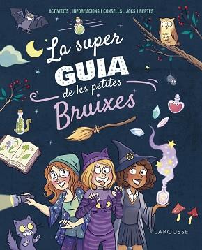 SUPERGUIA DE LES PETITES BRUIXES, LA | 9788410124271 | MEYER, AURORE | Llibreria L'Illa - Llibreria Online de Mollet - Comprar llibres online