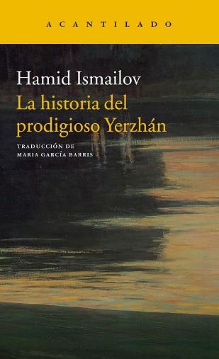 HISTORIA DEL PRODIGIOSO YERZHA´N / EL LAGO MUERTO | 9788417346300 | ISMAILOV, HAMID | Llibreria L'Illa - Llibreria Online de Mollet - Comprar llibres online