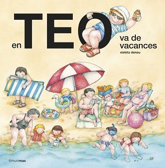 EN TEO VA DE VACANCES | 9788413895604 | DENOU, VIOLETA | Llibreria L'Illa - Llibreria Online de Mollet - Comprar llibres online