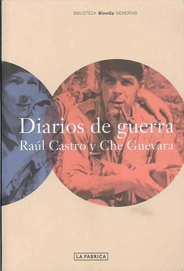 DIARIOS DE GUERRA RAUL CASTRO Y CHE GUEVARA | 9788496466494 | CASTRO, RAUL / CHE GUEVARA | Llibreria L'Illa - Llibreria Online de Mollet - Comprar llibres online