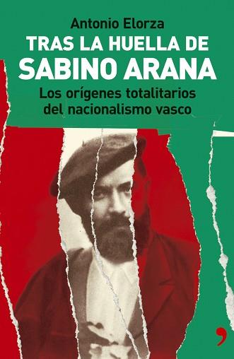 TRAS LA HUELLA DE SABINO ARANA | 9788484604082 | ELORZA, ANTONIO | Llibreria L'Illa - Llibreria Online de Mollet - Comprar llibres online