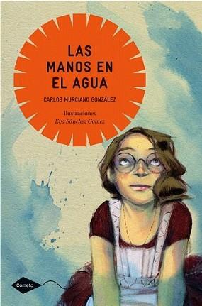 MANOS EN EL AGUA, LAS | 9788408099055 | MURCIANO, CARLOS | Llibreria L'Illa - Llibreria Online de Mollet - Comprar llibres online