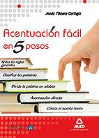 ACENTUACIÓN FÁCIL EN CINCO PASOS | 9788467658361 | TÁBARA CARBAJO, JESÚS | Llibreria L'Illa - Llibreria Online de Mollet - Comprar llibres online