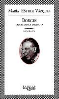 BORGES. ESPLENDOR Y DERROTA | 9788483106280 | VAZQUEZ, MARIA ESTHER | Llibreria L'Illa - Llibreria Online de Mollet - Comprar llibres online