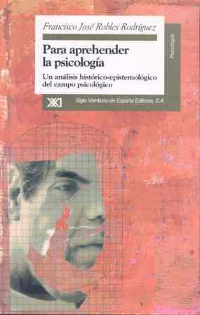 PARA APREHENDER LA PSICOLOGIA | 9788432309229 | ROBLES RODRIGUEZ, | Llibreria L'Illa - Llibreria Online de Mollet - Comprar llibres online