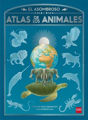 ASOMBROSO ATLAS DE LOS ANIMALES, EL | 9788467596014 | CRUMPTON, NICK | Llibreria L'Illa - Llibreria Online de Mollet - Comprar llibres online