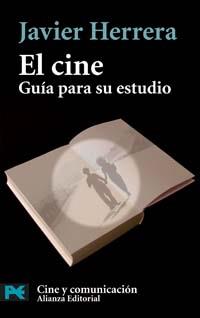 CINE: GUIA PARA SU ESTUDIO, EL | 9788420659350 | HERRERA, JAVIER | Llibreria L'Illa - Llibreria Online de Mollet - Comprar llibres online