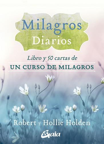 MILAGROS DIARIOS | 9788484458630 | HOLDEN, ROBERT/HOLDEN, HOLLIE | Llibreria L'Illa - Llibreria Online de Mollet - Comprar llibres online