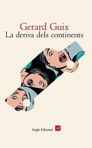 DERIVA DELS CONTINETS, LA | 9788496103962 | GUIX, GERARD | Llibreria L'Illa - Llibreria Online de Mollet - Comprar llibres online