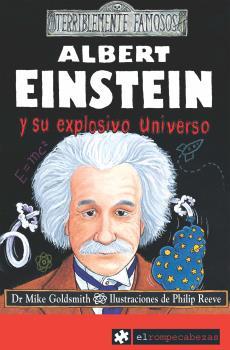 EINSTEIN Y SU EXPLOSIVO UNIVERSO | 9788493475185 | GOLDSMITH, MIKE | Llibreria L'Illa - Llibreria Online de Mollet - Comprar llibres online