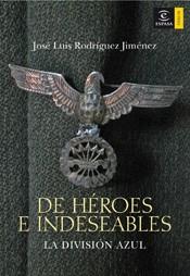 DE HEROES E INDESEABLE | 9788467024135 | RODRIGUEZ JIMENEZ, JOSE LUIS | Llibreria L'Illa - Llibreria Online de Mollet - Comprar llibres online