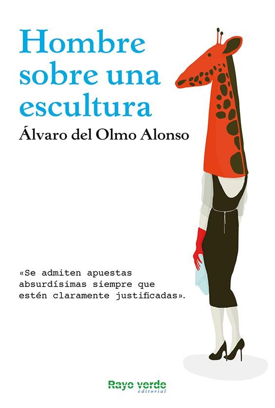 HOMBRE SOBRE UNA ESCULTURA | 9788415539759 | DEL OLMO ALONSO, ÁLVARO | Llibreria L'Illa - Llibreria Online de Mollet - Comprar llibres online