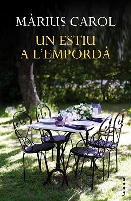 ESTIU A L'EMPORDÀ, UN | 9788466418744 | CAROL, MARIUS | Llibreria L'Illa - Llibreria Online de Mollet - Comprar llibres online