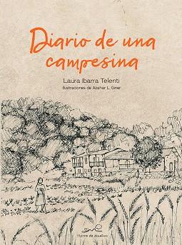 DIARIO DE UNA CAMPESINA | 9788412183023 | IBARRA TELENTI, LAURA | Llibreria L'Illa - Llibreria Online de Mollet - Comprar llibres online