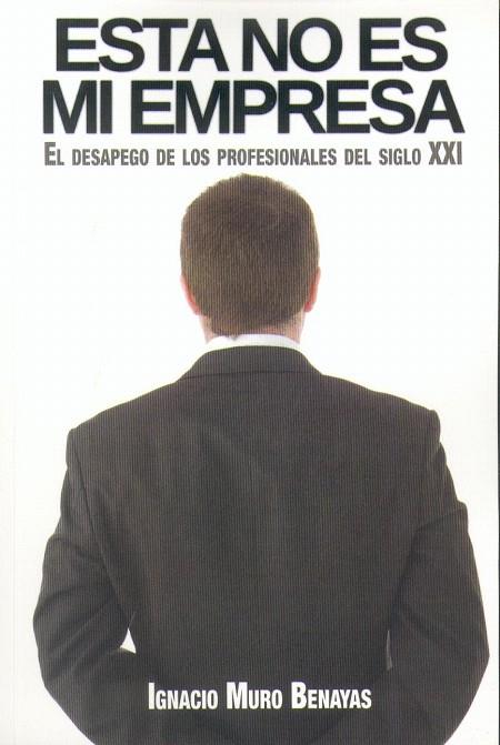 ESTA NO ES MI EMPRESA | 9788496877108 | MURO BENAYAS, IGNACIO | Llibreria L'Illa - Llibreria Online de Mollet - Comprar llibres online