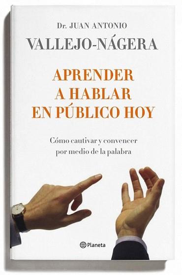 APRENDER A HABLAR EN PUBLICO HOY | 9788408095743 | VALLEJO-NAGERA, JUAN ANTONIO