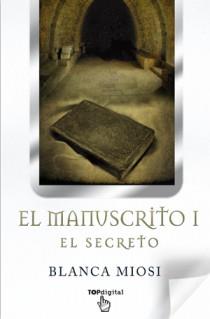 MANUSCRITO I, EL. EL SECRETO | 9788498726459 | MIOSI, BLANCA | Llibreria L'Illa - Llibreria Online de Mollet - Comprar llibres online